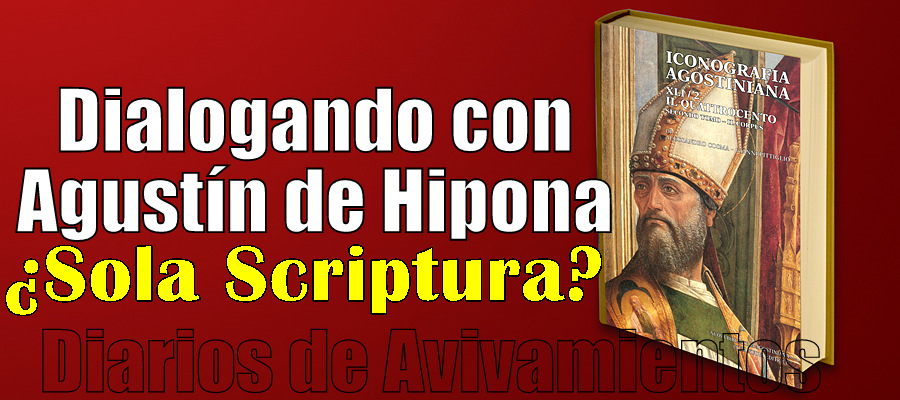 Sola Scriptura - Agustin y la Sola Escritura